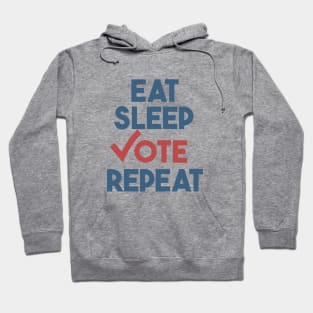 Eat Sleep Vote Repeat Hoodie